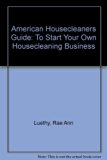 American Housecleaners' Guide to Starting Your Own Housecleaning Business  N/A 9780070493872 Front Cover