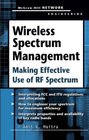 Wireless Spectrum Management Policies, Practices, and Conditioning Factors  2004 9780071409872 Front Cover