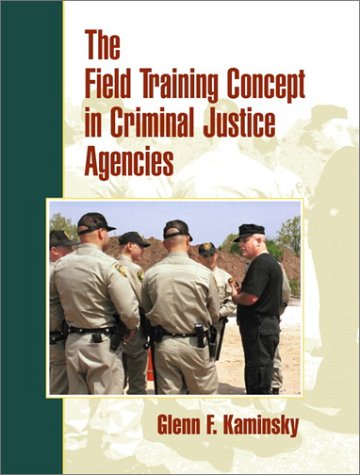 Field Training Concept in Criminal Justice Agencies   2001 9780130177872 Front Cover