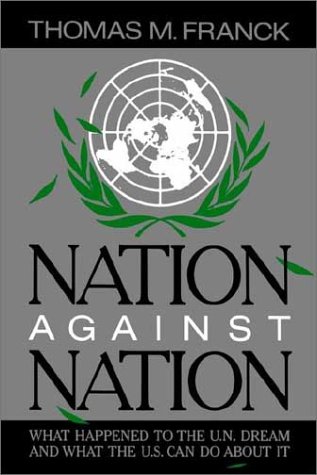 Nation Against Nation What Happened to the U. N. Dream and What the U. S. Can Do about It  1985 9780195035872 Front Cover