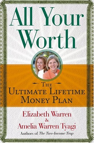 All Your Worth The Ultimate Lifetime Money Plan  2005 9780743269872 Front Cover