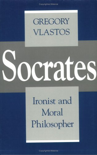 Socrates, Ironist and Moral Philosopher   1991 9780801497872 Front Cover