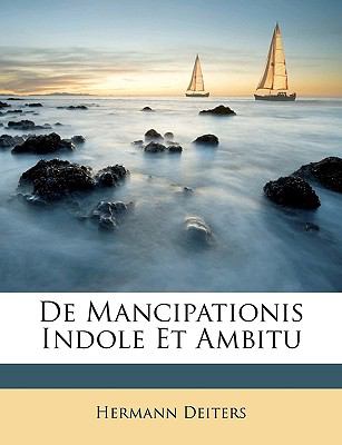 De Mancipationis Indole et Ambitu N/A 9781147543872 Front Cover