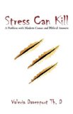 Stress Can Kill! A Problem with Modern Causes and Biblical Answers N/A 9781440158872 Front Cover