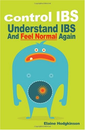 Control IBS Understand IBS and Feel Normal Again  2010 9781450566872 Front Cover