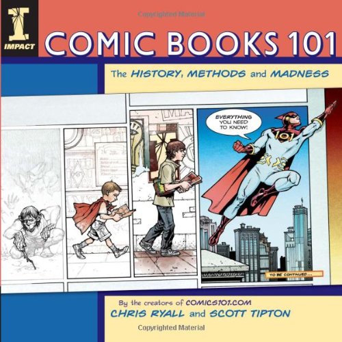 Comic Books 101 The History, Methods and Madness  2009 9781600611872 Front Cover