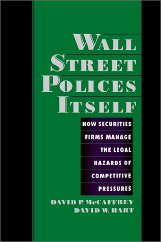 Wall Street Polices Itself How Securities Firms Manage the Legal Hazards of Competitive Pressures  1998 9780195111873 Front Cover