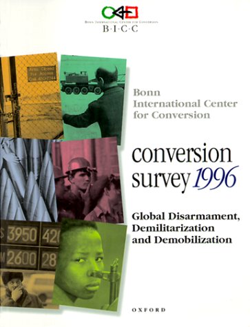 Conversion Survey 1996 Global Disarmament, Demilitarization, and Demobilization N/A 9780198280873 Front Cover