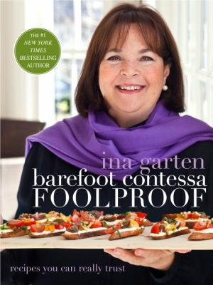 Barefoot Contessa Foolproof Recipes You Can Trust: a Cookbook  2012 9780307464873 Front Cover