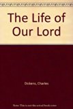 Life of Our Lord Written for His Children During the Years 1846 To 1849  1987 9780382094873 Front Cover