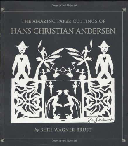 Amazing Paper Cuttings of Hans Christian Andersen   1993 (Teachers Edition, Instructors Manual, etc.) 9780395667873 Front Cover