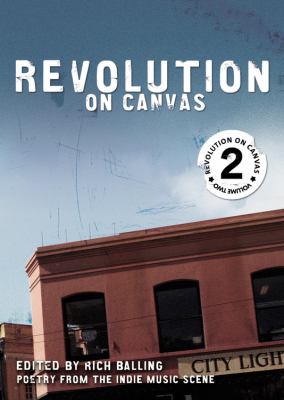 Revolution on Canvas Poetry from the Indie Music Scene  2007 9780446697873 Front Cover