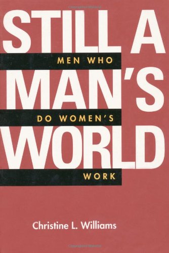 Still a Man's World Men Who Do Women's Work  1995 9780520087873 Front Cover