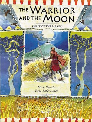 The Warrior and the Moon: Spirit of the Maasai N/A 9780711214873 Front Cover