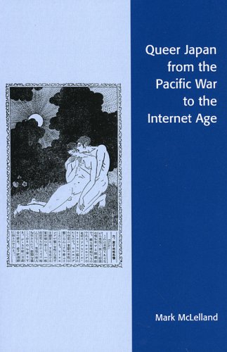 Queer Japan from the Pacific War to the Internet Age   2005 9780742537873 Front Cover