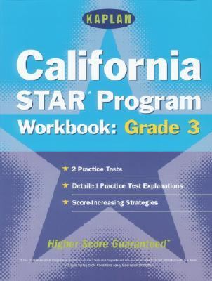 Kaplan California Star Program : Grade 3: Powerful Strategies to Help Students Score Higher  2000 (Workbook) 9780743204873 Front Cover