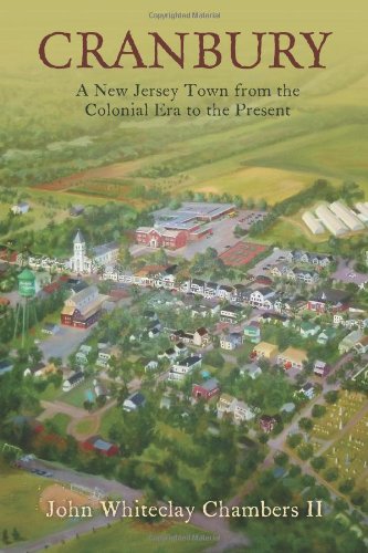 Cranbury A New Jersey Town from the Colonial Era to the Present  2012 9780813552873 Front Cover