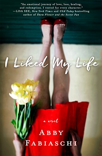 I Liked My Life A Novel  2017 9781250084873 Front Cover