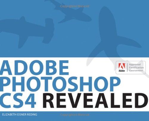 Adobe Photoshop CS4 Revealed   2010 9781435441873 Front Cover
