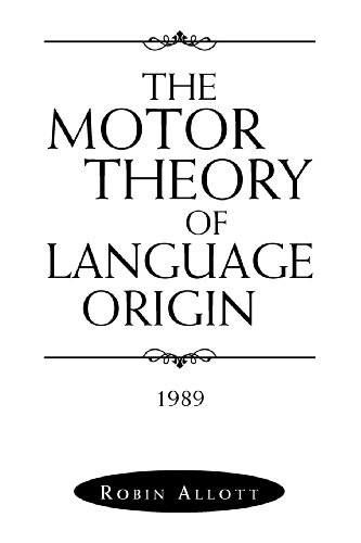 Motor Theory of Language Origin 1989  2012 9781469156873 Front Cover
