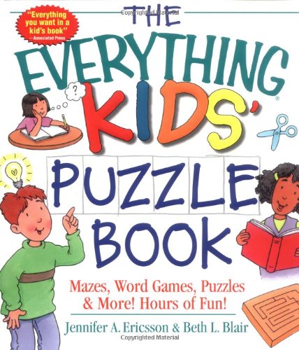 Everything Kids' Puzzle Book Mazes, Word Games, Puzzles and More! Hours of Fun!  2002 9781580626873 Front Cover