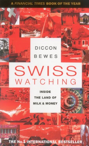 Swiss Watching Inside the Land of Milk and Money  2012 9781857885873 Front Cover