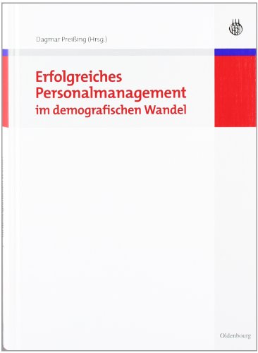 Erfolgreiches Personalmanagement Im Demografischen Wandel:   2010 9783486588873 Front Cover