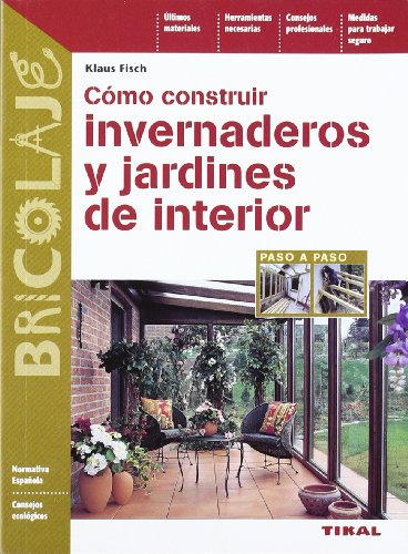 Invernaderos y jardines de interior/ Greenhouse and Interior Gardens:  2009 9788430593873 Front Cover