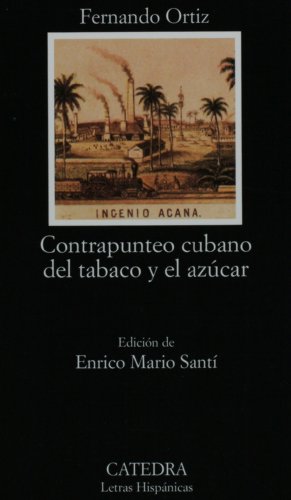 Contrapunteo cubano del tabaco y el azucar/Cuban Counterpoint of tabacco & sugar 1st 2002 9788437619873 Front Cover
