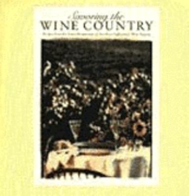 Savoring the Wine Country Recipes from the Finest Restaurants of Northern California's Wine Regions  1995 9780006382874 Front Cover