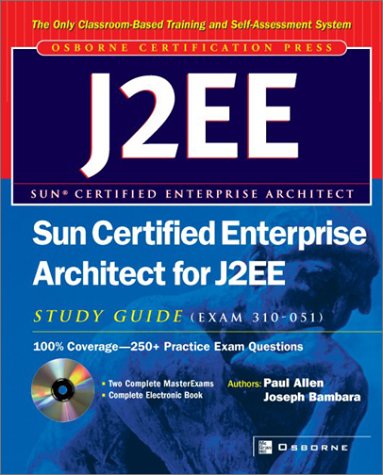 Sun Certified Enterprise Architect for J2EE Study Guide (Exam 310-051)   2003 (Student Manual, Study Guide, etc.) 9780072226874 Front Cover