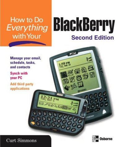 How to Do Everything with Your BlackBerry, Second Edition  2nd 2004 (Revised) 9780072255874 Front Cover