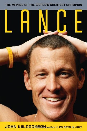 Lance The Making of the World's Greatest Champion  2009 9780306815874 Front Cover