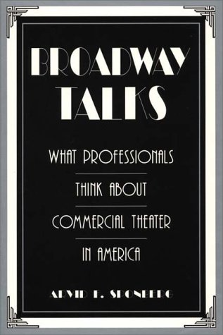 Broadway Talks What Professionals Think about Commercial Theater in America  1991 9780313266874 Front Cover