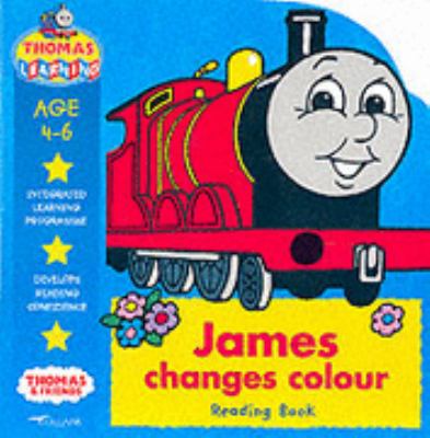 James Changes Colour (Thomas the Tank Engine Learning Programme) N/A 9780749854874 Front Cover