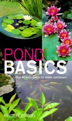 Pond Basics A Step-by-Step Guide for Water Gardeners N/A 9780806922874 Front Cover