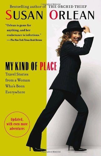 My Kind of Place Travel Stories from a Woman Who's Been Everywhere  2005 9780812974874 Front Cover