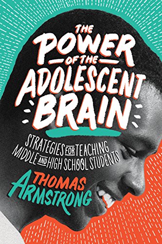 Power of the Adolescent Brain Strategies for Teaching Middle and High School Students  2016 9781416621874 Front Cover