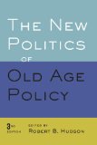 New Politics of Old Age Policy  3rd 2014 9781421414874 Front Cover