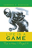 Life Is A Game This Is How I Played It N/A 9781450054874 Front Cover