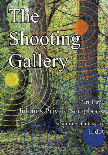 Shooting Gallery Julian's Private Scrapbook Part 3  2012 9781477149874 Front Cover