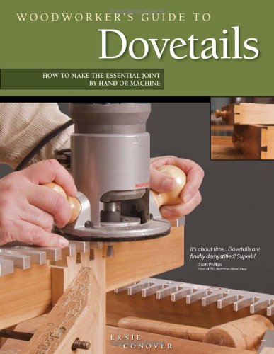Woodworker's Guide to Dovetails How to Make the Essential Joint by Hand or Machine  2009 9781565233874 Front Cover