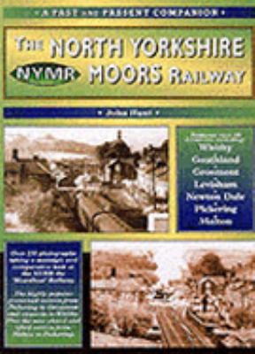 The North Yorkshire Moors Railway (British Railways Past and Present Companion) N/A 9781858951874 Front Cover