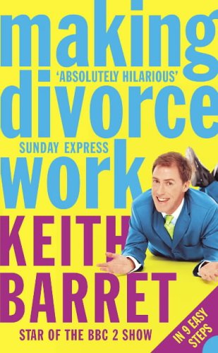 Making Divorce Work: in 9 Easy Steps   2005 9780007193875 Front Cover