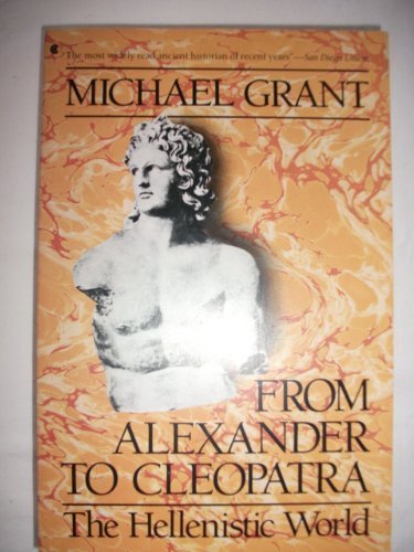 From Alexander to Cleopatra The Hellenistic World N/A 9780020327875 Front Cover