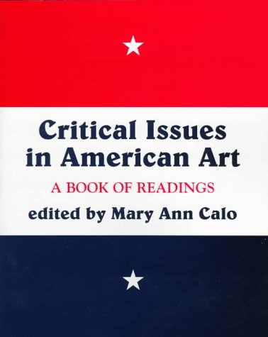 Critical Issues in American Art A Book of Readings  1998 (Revised) 9780064309875 Front Cover