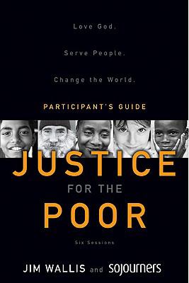 Justice for the Poor Love God - Serve People - Change the World N/A 9780310327875 Front Cover