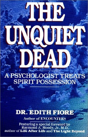 Unquiet Dead A Psychologist Treats Spirit Possession N/A 9780345460875 Front Cover