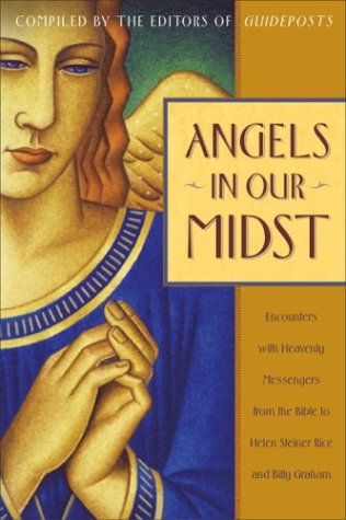Angels in Our Midst Encounters with Heavenly Messengers from the Bible to Helen Steiner Rice and Billy Graham N/A 9780385510875 Front Cover