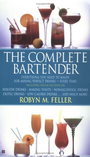 Complete Bartender Everything You Need to Know for Mixing Perfect Drinks  1990 9780425126875 Front Cover